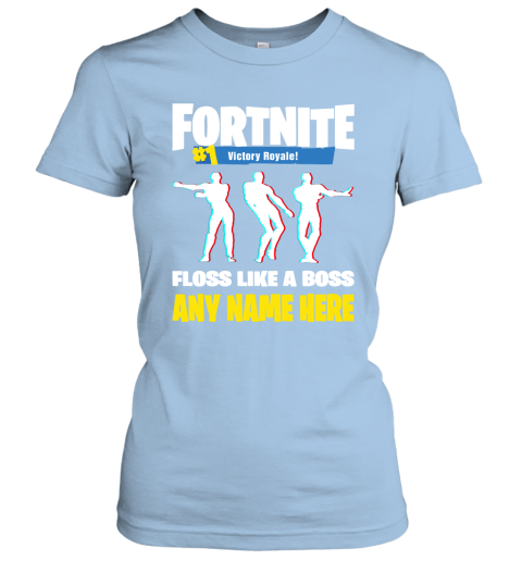 rmmv personalize ndash fortnite floss like a boss floss dance emote custom name shirts ladies t shirt 20 front light blue