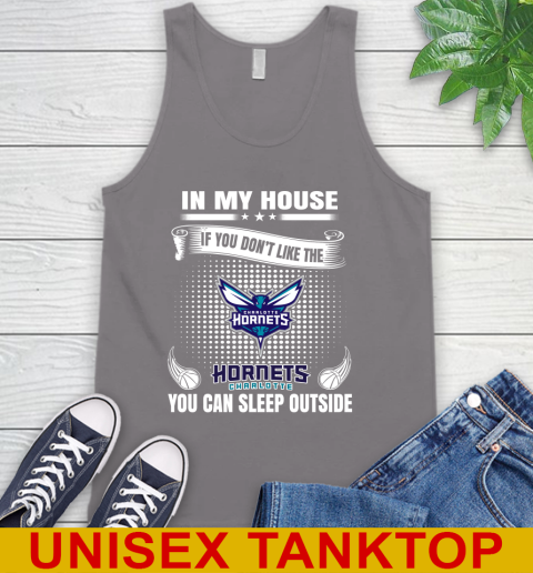 Charlotte Hornets NBA Basketball In My House If You Don't Like The Hornets You Can Sleep Outside Shirt Tank Top 6