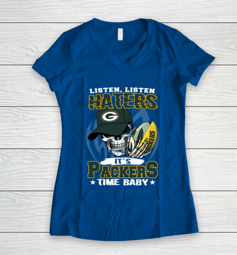 Listen Haters It is PACKERS Time Baby NFL Women's V-Neck T-Shirt 7