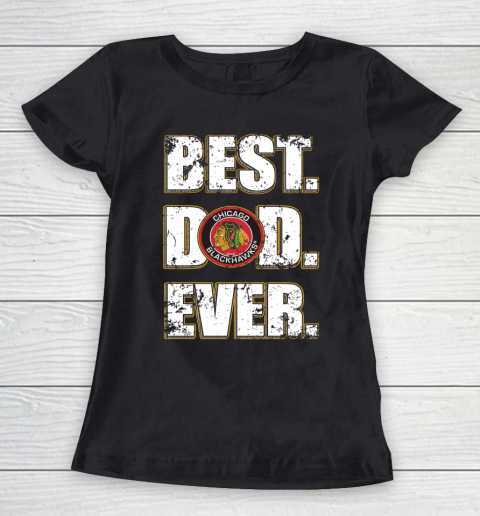 NHL Chicago Blackhawks Hockey Best Dad Ever Family Shirt Women's T-Shirt