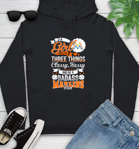 Miami Marlins MLB Baseball A Girl Should Be Three Things Classy Sassy And A Be Badass Fan Youth Hoodie