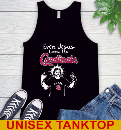 St.Louis Cardinals MLB Baseball Even Jesus Loves The Cardinals Shirt Tank Top