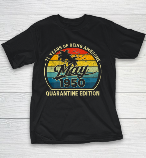 71st Birthday Gift May 1950 Quarantine 71 Years Old Gifts Youth T-Shirt