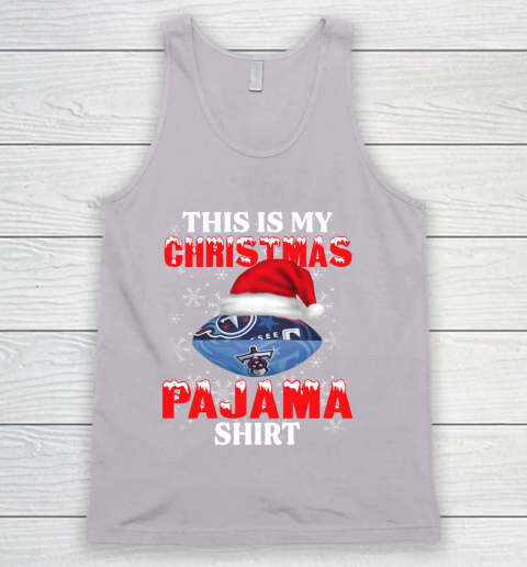 Tennessee Titans This Is My Christmas Pajama Shirt NFL Tank Top 3
