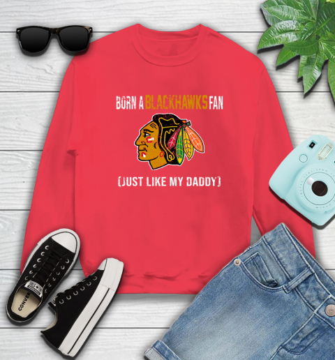 NHL Chicago Blackhawks Hockey Loyal Fan Just Like My Daddy Shirt Sweatshirt 12 NHL Chicago Blackhawks Hockey Loyal Fan Just Like My Daddy Shirt Sweatshirt - Image 12
