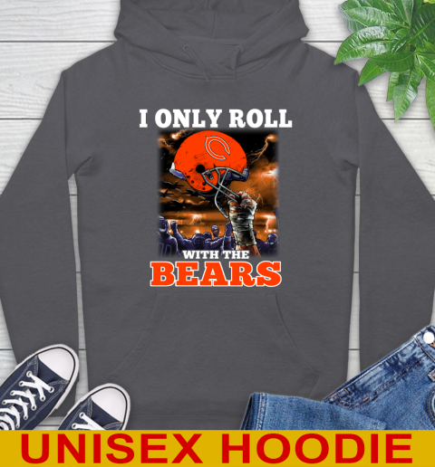 Chicago Bears NFL Football I Only Roll With My Team Sports Hoodie 7