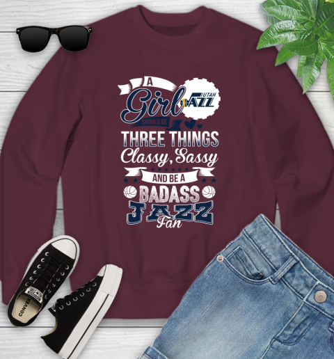 Utah Jazz NBA A Girl Should Be Three Things Classy Sassy And A Be Badass Fan Youth Sweatshirt 4
