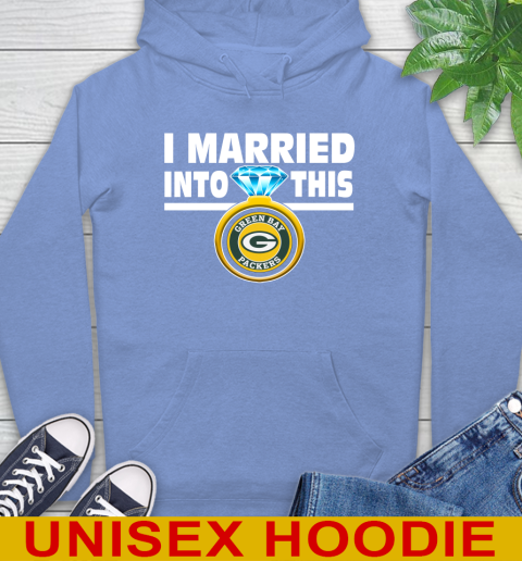 Green Bay Packers NFL Football I Married Into This My Team Sports Hoodie 11