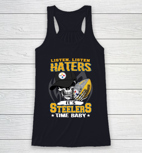 Listen Haters It is STEELERS Time Baby NFL Racerback Tank 7