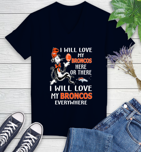 NFL Football Denver Broncos I Will Love My Broncos Everywhere Dr Seuss Shirt Women's V-Neck T-Shirt 2