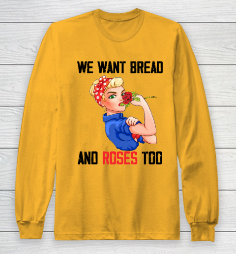 We Want Bread And Roses Too Shirt Long Sleeve T-Shirt 2