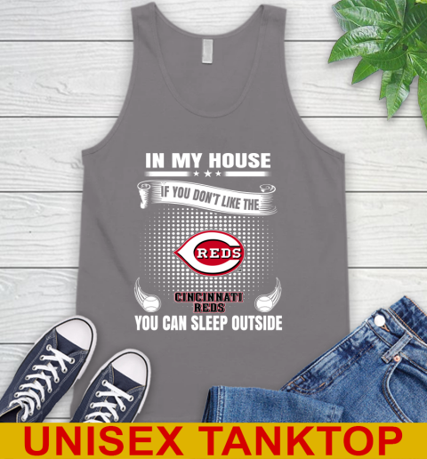 Cincinnati Reds MLB Baseball In My House If You Don't Like The Reds You Can Sleep Outside Shirt Tank Top 6