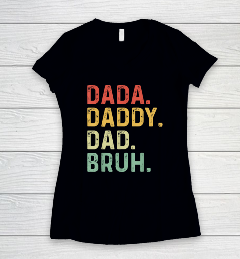 Dada Daddy Dad Bruh Fathers Day Vintage Funny Father Women's V-Neck T-Shirt