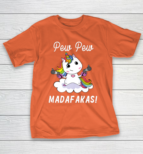 Pew Pew Madafakas fantasy funny unicorn with pistols T-Shirt