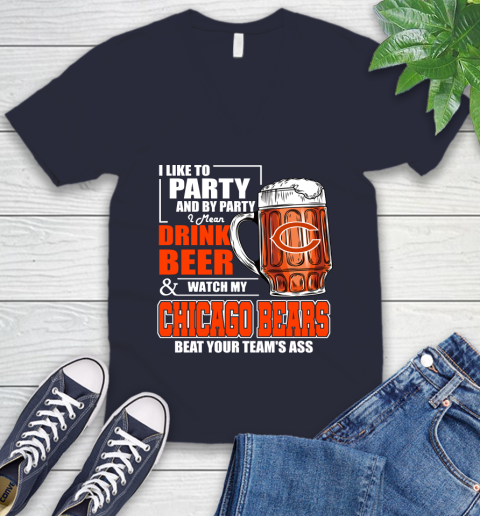 NFL I Like To Party And By Party I Mean Drink Beer and Watch My Chicago Bears Beat Your Team's Ass Football V-Neck T-Shirt 2