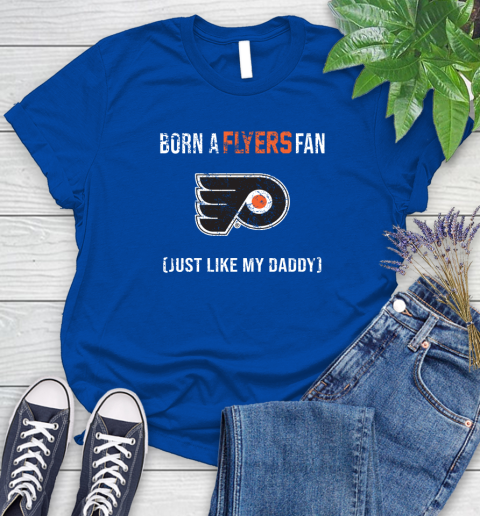 NHL Philadelphia Flyers Hockey Loyal Fan Just Like My Daddy Shirt Women's T-Shirt 10