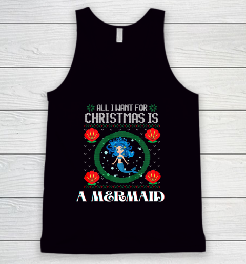 All I Want For Christmas Is A Mermaid Funny Xmas Girl Humor Tank Top