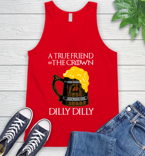 NBA Phoenix Suns A True Friend Of The Crown Game Of Thrones Beer Dilly Dilly Basketball Tank Top 5