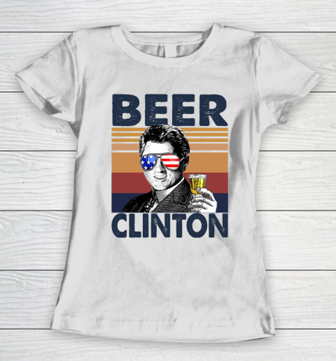Beer Clinton Drink Independence Day The 4th Of July Shirt Women's T-Shirt