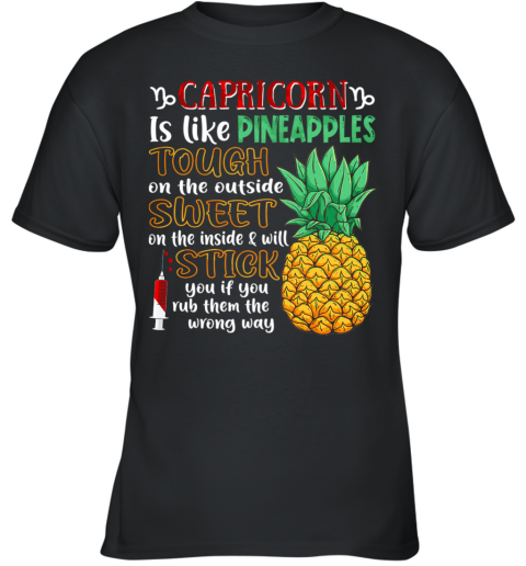 Capricorn Is Like Pineapples Awesome Month Youth T-Shirt