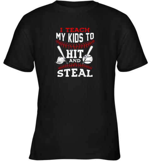 I Teach My Kids To Hit and Steal Baseball Dad Gift Youth T-Shirt