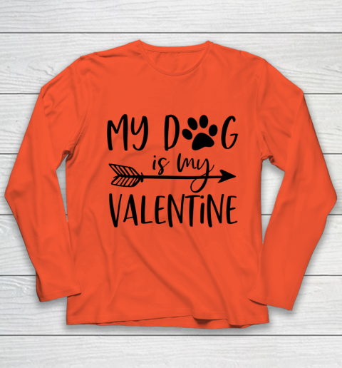 My Dog Is My Valentine Cute Funny Valentine s Day Youth Long Sleeve 2