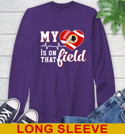 NFL My Heart Is On That Field Football Sports Washington Redskins Long Sleeve T-Shirt 5