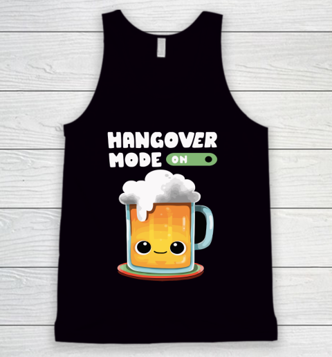 Beer Lover Funny Shirt Hangover Mode ON Tank Top