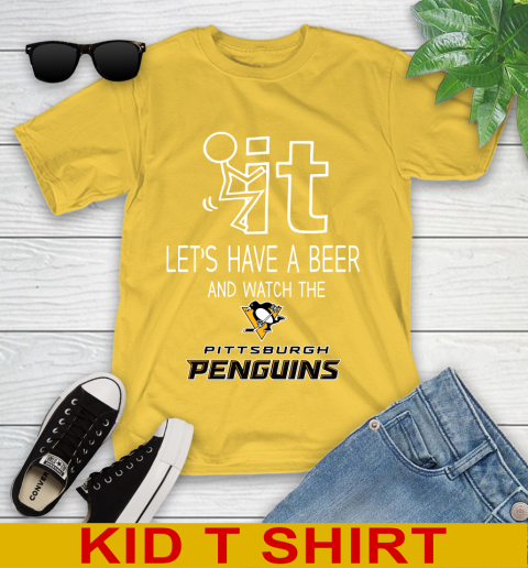 Pittsburgh Penguins Hockey NHL Let's Have A Beer And Watch Your Team Sports Youth T-Shirt 9