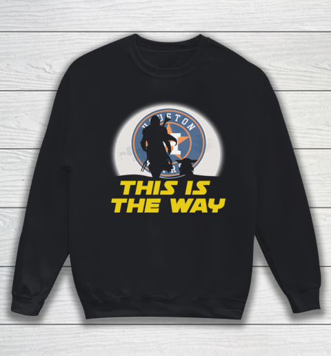Houston Astros MLB Baseball Star Wars Yoda And Mandalorian This Is The Way Sweatshirt
