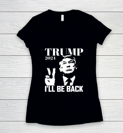 I ll Be Back Trump 2024 Election Pro Republican Peace Sign Women's V-Neck T-Shirt