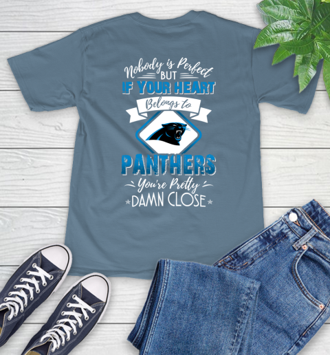 NFL Football Carolina Panthers Nobody Is Perfect But If Your Heart Belongs To Panthers You're Pretty Damn Close Shirt T-Shirt 9