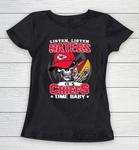 Listen Haters It is CHIEFS Time Baby NFL Women's T-Shirt