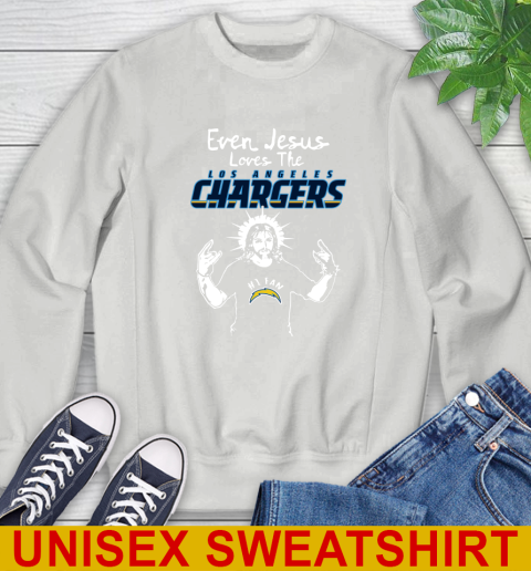 Los Angeles Chargers NFL Football Even Jesus Loves The Chargers Shirt Sweatshirt 5