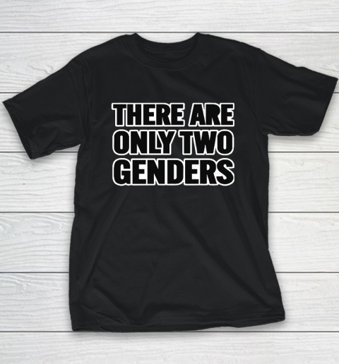 There Are Only 2 Genders Youth T-Shirt