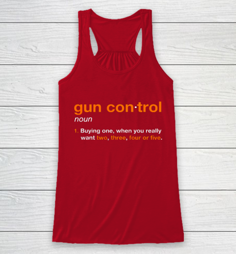 Gun Control Definition Funny Gun Saying and Statement Racerback Tank 4