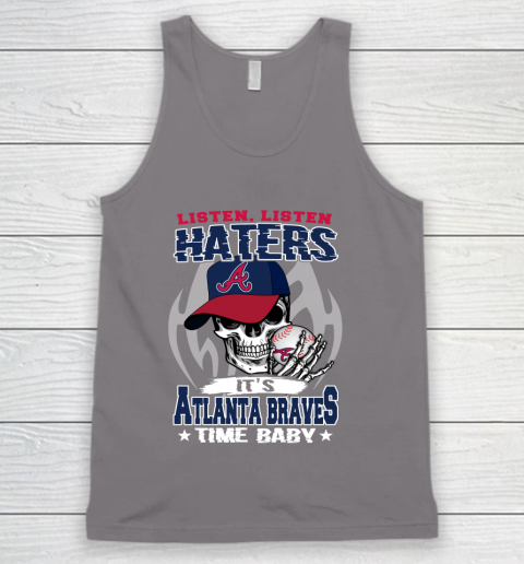 Listen Haters It is BRAVES Time Baby MLB Tank Top 6