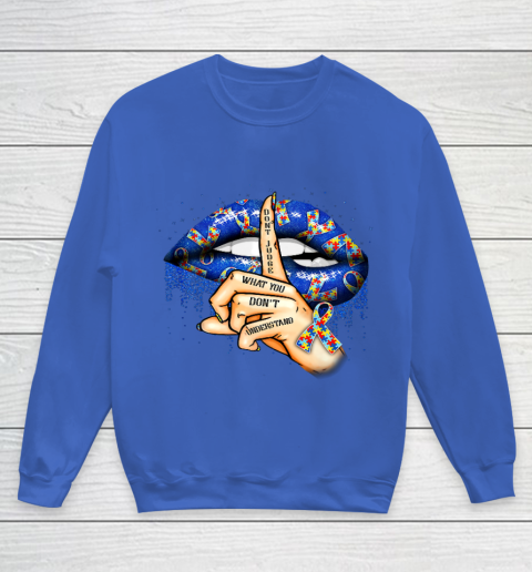 Autism Lips Don t Judge What You Don t Understand Autism Mom Youth Sweatshirt 6