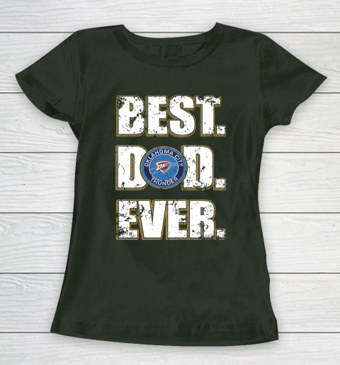 NBA Oklahoma City Thunder Basketball Best Dad Ever Family Shirt Women's T-Shirt 4
