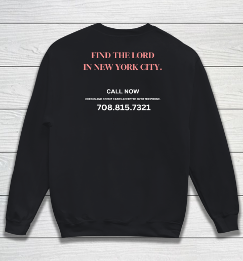 Find The Lord In New York City Call Now (Print On Back) Sweatshirt