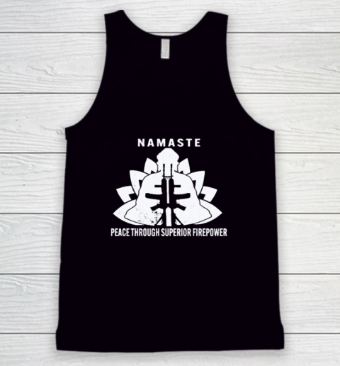 Namaste Peace Through Superior Firepower Tank Top