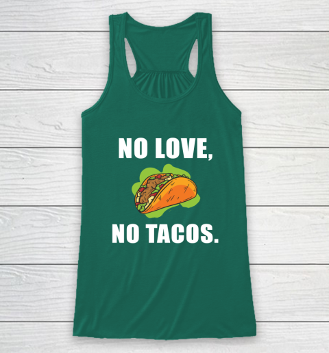 No Love No Tacos Shirt Racerback Tank 5