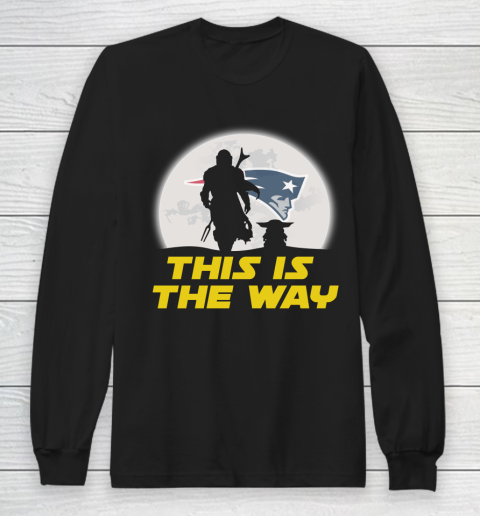 New England Patriots NFL Football Star Wars Yoda And Mandalorian This Is The Way Long Sleeve T-Shirt