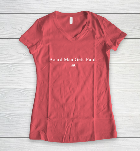 Board man gets paid New Balance Women's V-Neck T-Shirt - Image 5