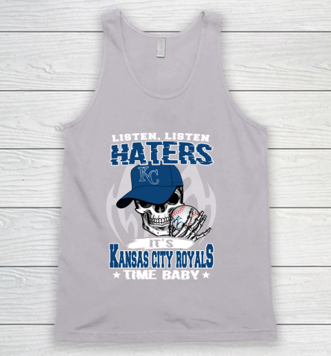 Listen Haters It is ROYALS Time Baby MLB Tank Top 3