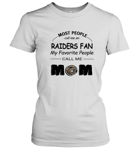 Most People Call Me Oakland Raiders Fan Football Mom Shirts Women's T-Shirt