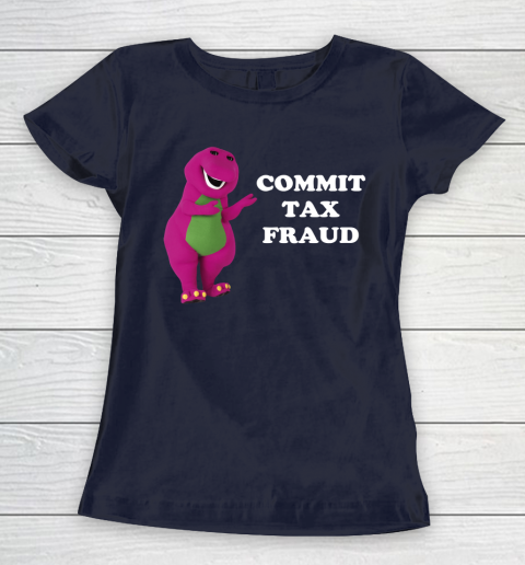 Commit Tax Fraud Funny Meme Women's T-Shirt 2