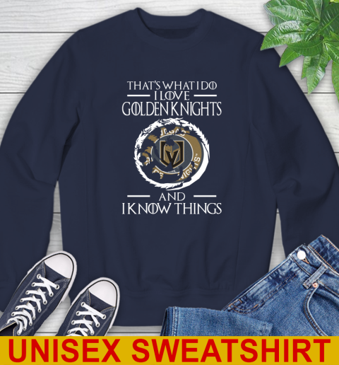 Vegas Golden Knights NHL Hockey That's What I Do I Love My Team And I Know Things Game Of Thrones 26
