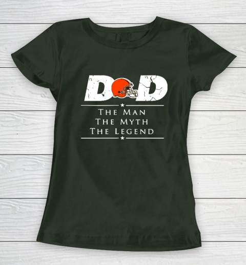 Cleveland Browns NFL Football Dad The Man The Myth The Legend Women's T-Shirt 4