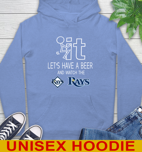 Tampa Bay Rays Baseball MLB Let's Have A Beer And Watch Your Team Sports Hoodie 11